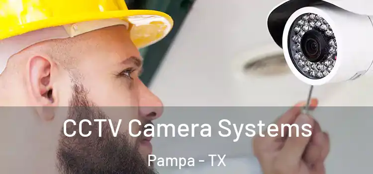 CCTV Camera Systems Pampa - TX