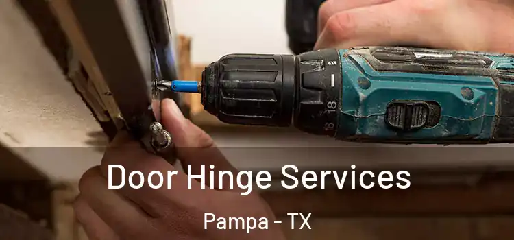 Door Hinge Services Pampa - TX