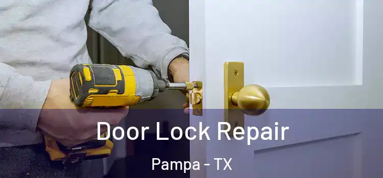  Door Lock Repair Pampa - TX