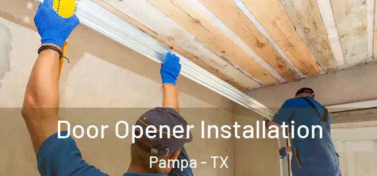  Door Opener Installation Pampa - TX