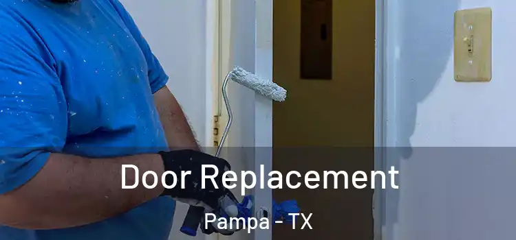 Door Replacement Pampa - TX