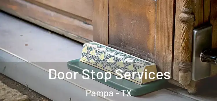 Door Stop Services Pampa - TX