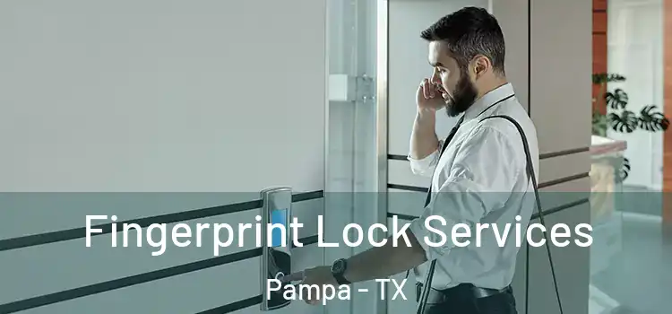 Fingerprint Lock Services Pampa - TX