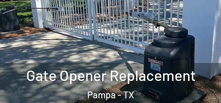 Gate Opener Replacement Pampa - TX
