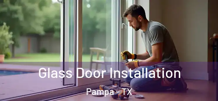 Glass Door Installation Pampa - TX