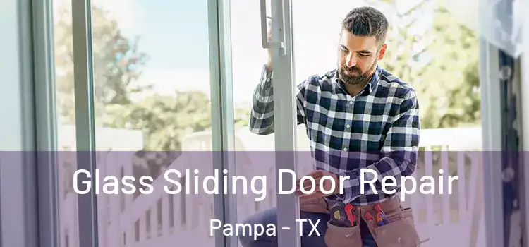Glass Sliding Door Repair Pampa - TX