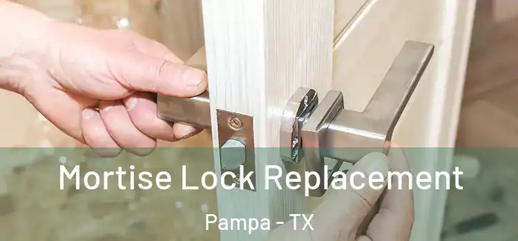 Mortise Lock Replacement Pampa - TX