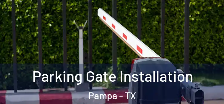 Parking Gate Installation Pampa - TX
