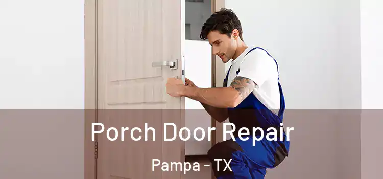  Porch Door Repair Pampa - TX