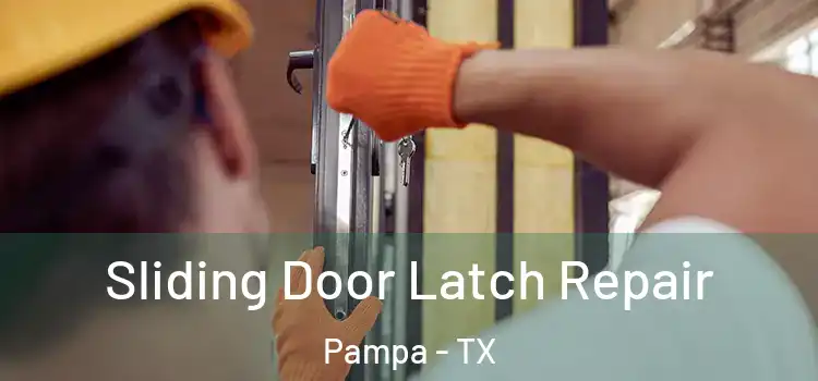 Sliding Door Latch Repair Pampa - TX