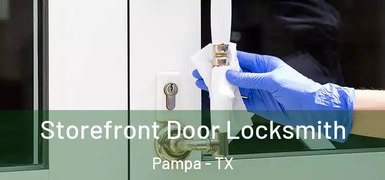 Storefront Door Locksmith Pampa - TX